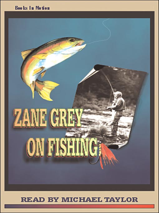 Title details for Zane Grey on Fishing by Zane Grey - Available